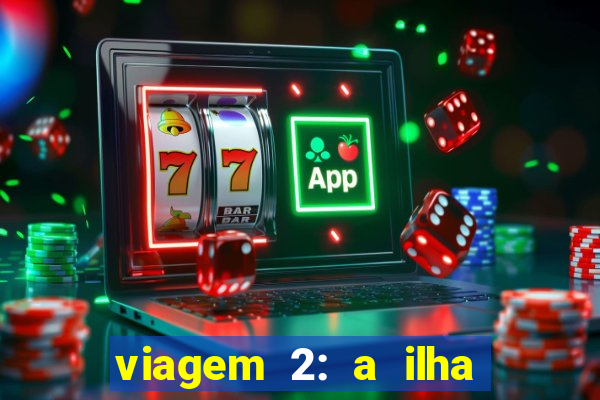 viagem 2: a ilha misteriosa filme completo dublado superflix